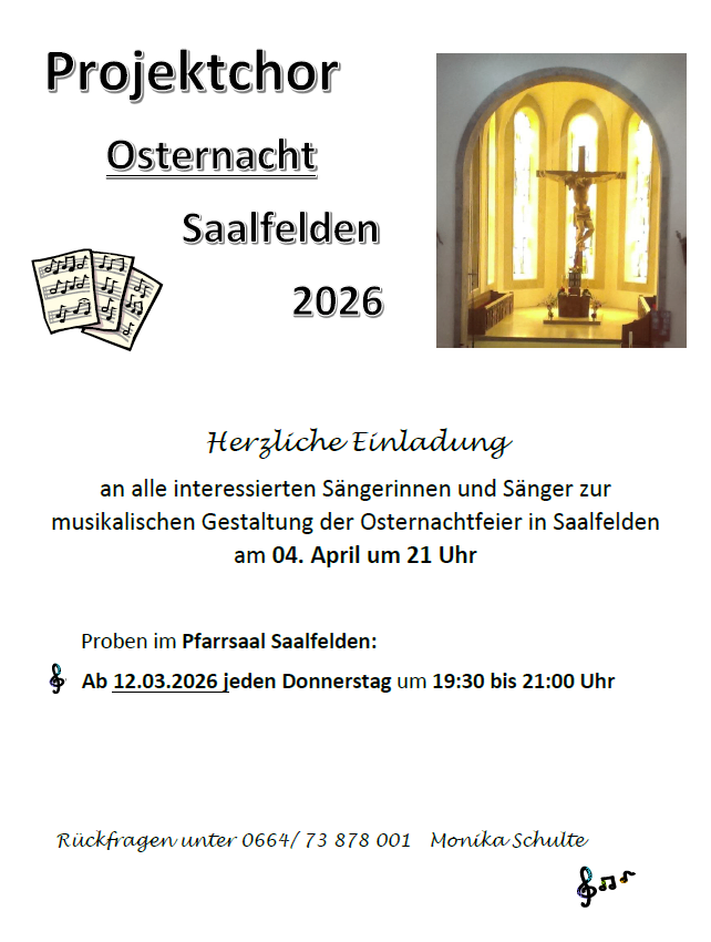 Ein Plakat für 'Projektchor Osternacht Saalfelden 2026' mit einer Kircheninnenansicht, einem Kreuz und Musiknoten. Es lädt Sängerinnen und Sänger zur musikalischen Gestaltung der Osternachtfeier in Saalfelden am 4. April um 21 Uhr ein.