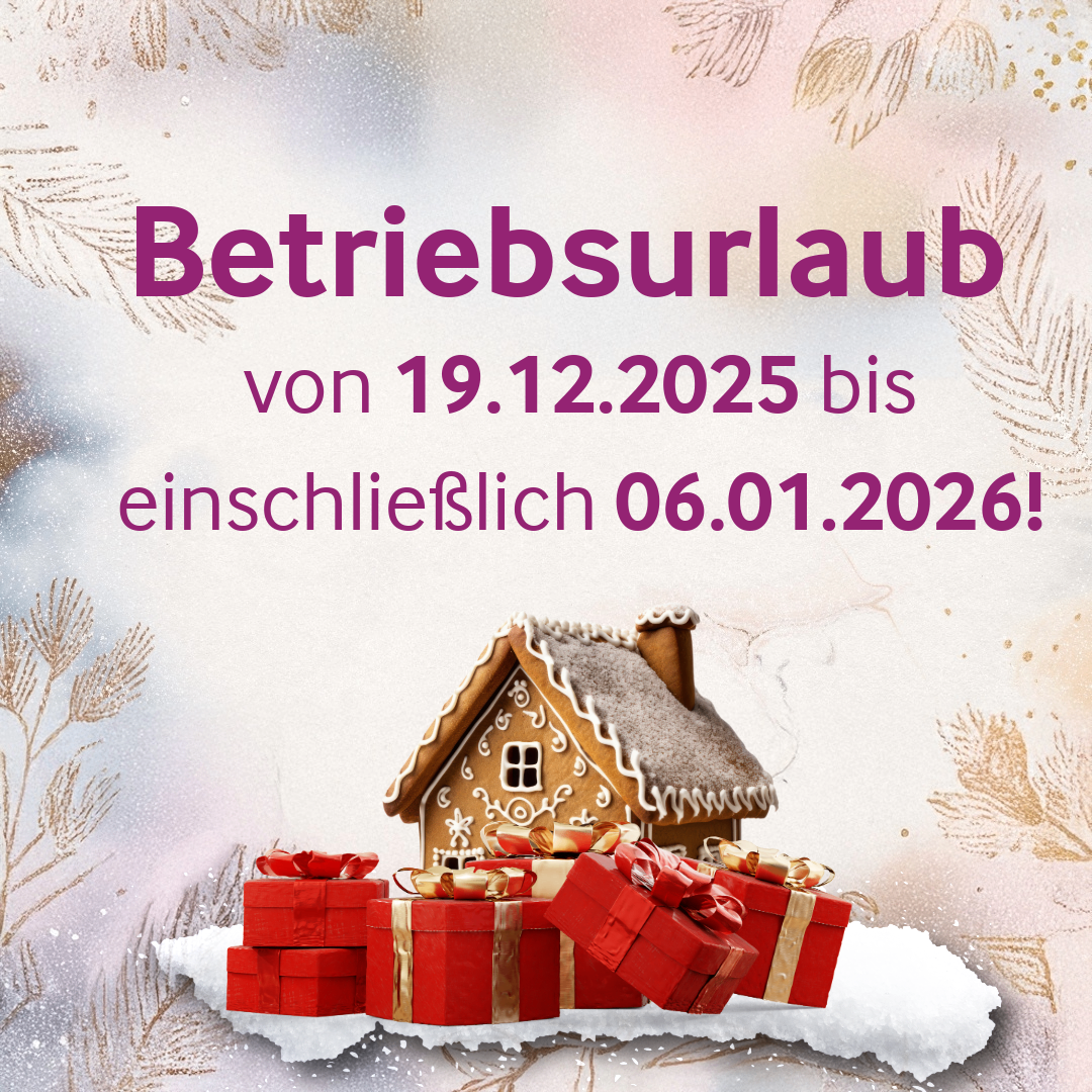 Ein Betriebsurlaubsbild mit einem Lebkuchenhaus, Geschenken und einem verschneiten Hintergrund. Der Hinweis lautet 'Betriebsurlaub vom 19.12.2025 bis einschließlich 06.01.2026!'