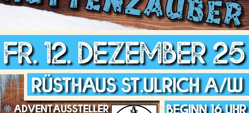 Plakat für das Ulricher Huttenzauber-Event am Freitag, 12. Dezember um 25. Rusthaus St. Ulrich, mit Adventständen, Glühwein, Essen und Getränken. Beginn um 16 Uhr.