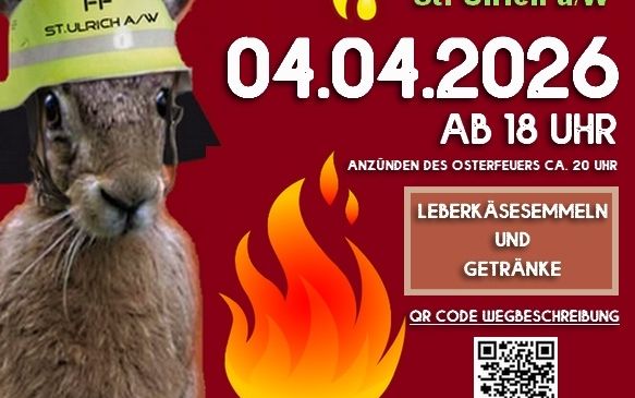 Plakat für Osterfeuer-Veranstaltung der Freiwilligen Feuerwehr St. Ulrich, mit einem Kaninchen im Helm. Datum: 04.04.2026. Beginn 18 Uhr, Feuer gegen 20 Uhr. QR-Code für Details.