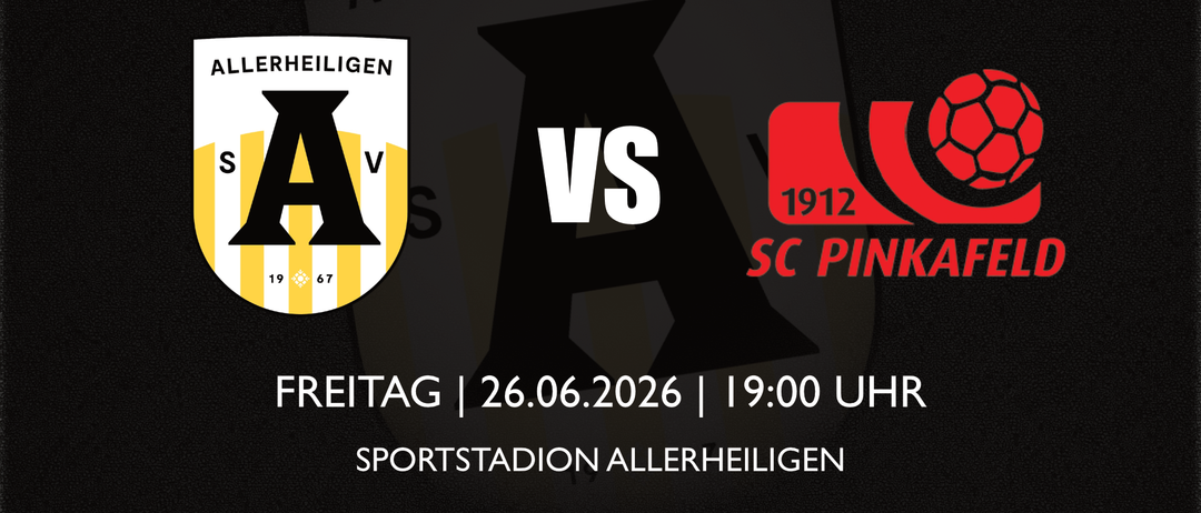Plakat für ein Fußballspiel zwischen Allerheiligen und SC Pinkafeld am 26.06.2026 um 19:00 Uhr im Sportstadion Allerheiligen. Hashtag #furimmerheilig.