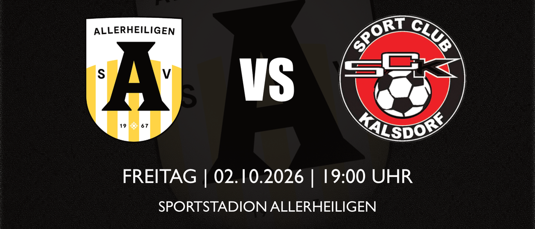 9. Runde der Regionalliga Süd. Allerheiligen gegen Kalsddorf am Freitag, 2. Oktober 2026 um 19:00 im Sportstadion Allerheiligen. Hashtag #Furimmerheilig.
