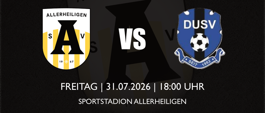 Ein Plakat für ein Freundschaftsspiel zwischen Allerheiligen und Dusv am 31. Juli 2026 um 18:00 im Allerheiligen-Sportstadion.
