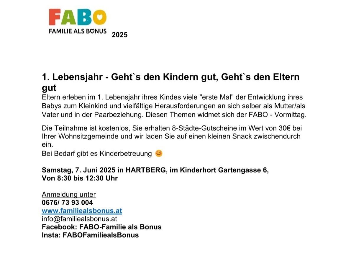 FAMILIE ALS BONUS 2025. 1. Lebensjahr - Geht's den Kindern gut, geht's den Eltern gut. Samstag, 7. Juni 2025, Hartberg, Kindergarten Gartengasse 6, von 8:30 bis 12:30 Uhr. Kostenlose Teilnahme. Anmeldung unter www.familiealsbonus.at.