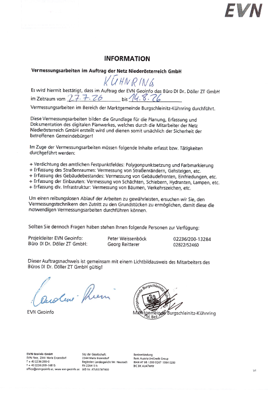 Ein Dokument von EVN Geoinfo, datiert vom 27.07.2026 bis 14.08.2026, bestätigt Vermessungsarbeiten im Gebiet Burgschleinitz-Kühnring, beauftragt von Netz Niederosterreich GmbH. Die Arbeiten umfassen die Vermessung von festen Punkten, Gebäuden, Bauwerken und Infrastruktur. Das Dokument enthält auch Kontaktdaten für Projektmanager.