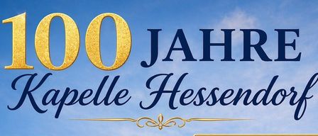 Ein Plakat bewirbt das Jahrhundertjubiläum der Hessendorfer Kapelle. Es zeigt eine Kirche mit Kreuz, Datum 14. Mai 2026 und Details eines festlichen Gottesdienstes um 9:30 Uhr.