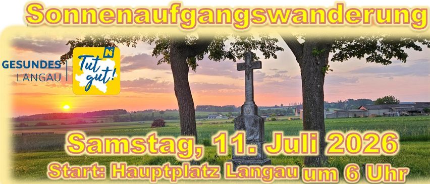 Werbeposter für eine Sonnenaufgangswanderung in Langau, Deutschland. Es zeigt ein Kreuz und Bäume und das Datum der Veranstaltung ist der 11. Juli 2026. Die Wanderung beginnt um 6 Uhr am Hauptplatz. Teilnehmern wird empfohlen, festes Schuhwerk zu tragen und genügend Wasser mitzubringen.