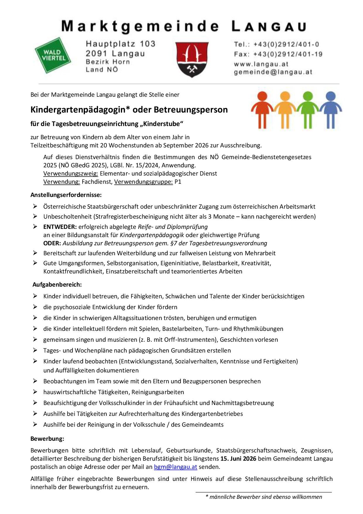 Die Marktgemeinde Langau sucht eine Kindergartenpädagogin oder Betreuungsperson für die Tagesbetreuungseinrichtung 'Kinderstub' für Kinder ab einem Jahr. Teilzeitbeschäftigung mit 20 Wochenstunden ab September 2026. Qualifikationen: Österreichische Staatsbürgerschaft oder unbeschränkter Zugang zum österreichischen Arbeitsmarkt.