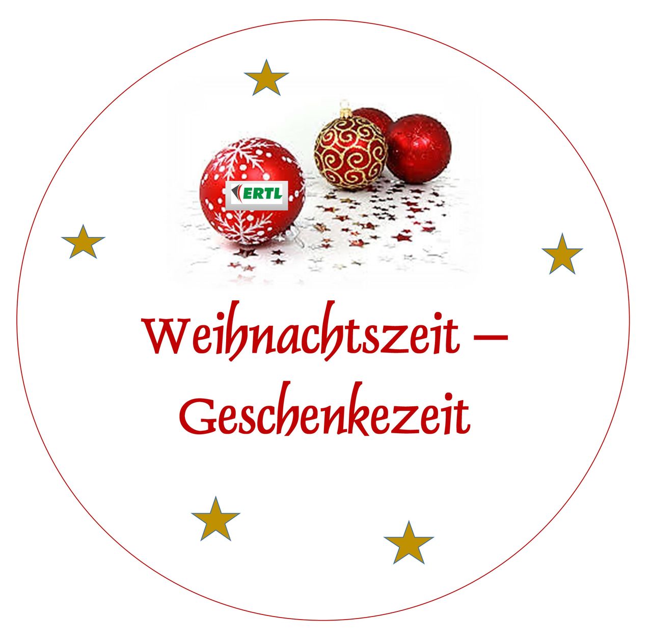 Ein roter Kreis mit drei roten Ornamenten und Sternen, beschriftet mit 'Weihnachtszeit - Geschenkzeit' und 'ERTL' auf dem größten Ornament.