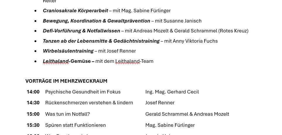 Expertinnen und Experten präsentieren ihre Angebote, geben Impulse für den Alltag und laden zum Mitmachen ein. Erleben Sie eine Vielzahl von Aktivitäten, darunter Yoga, traditionelle chinesische Massage, Kinesiologie und mehr. Eine Reihe von Workshops und Vorträgen ist geplant, die Themen von psychischer Gesundheit bis hin zu Ernährung abdecken.