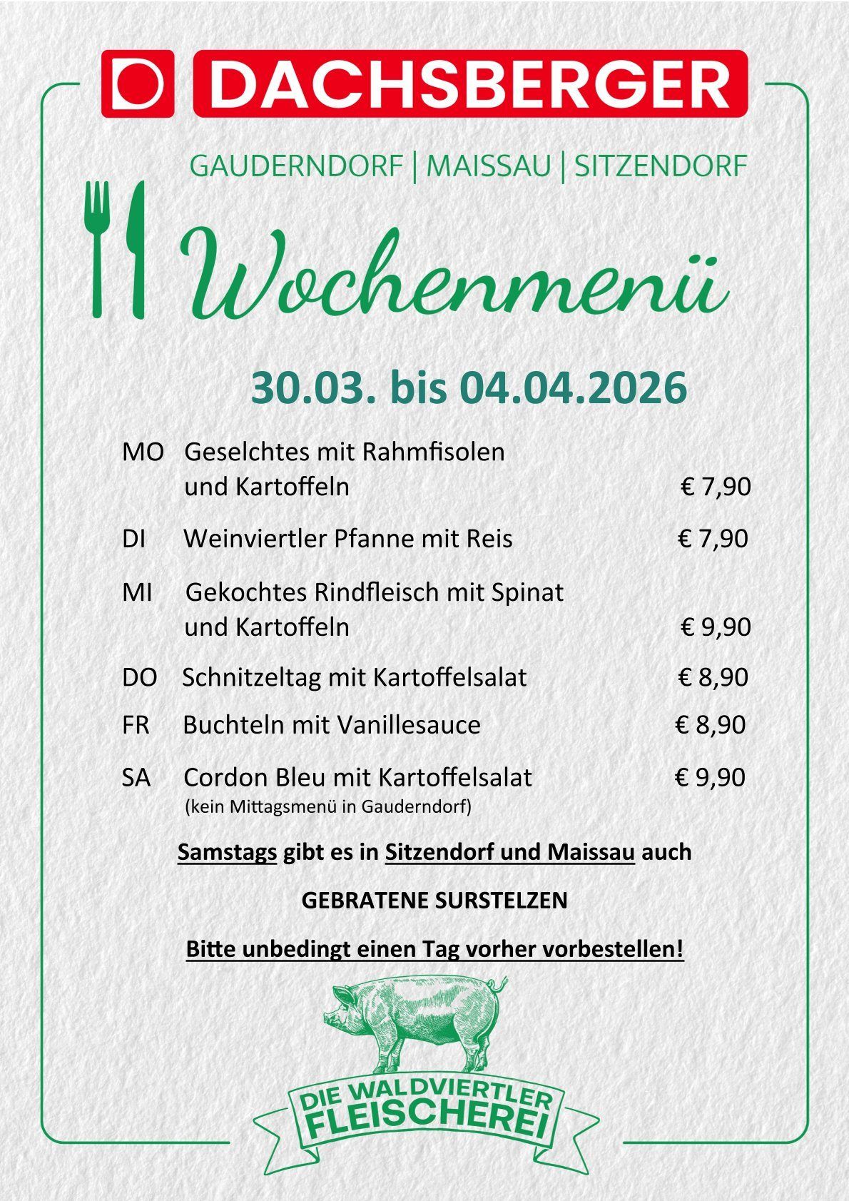 Wochenmenü vom 30.03. bis 04.04.2026. Verfügbar in Sitzendorf und Maissau. Gebratenes Ferkel nur auf Vorbestellung.
