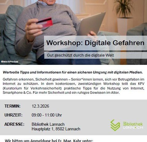 Ein älterer Mann hält eine Kreditkarte und einen Laptop in der Hand und bewirbt ein kostenloses Workshop zum Thema digitale Sicherheit. Lernen Sie, Risiken zu erkennen und sich vor Betrug im Internet zu schützen. Das KFV bietet praktische Tipps für die sichere Nutzung des Internets. Termin: 12.3.2026, Uhrzeit: 09:00-11:00, Ort: Bibliothek Lannach, Hauptplatz 1, 8502 Lannach. Kontakt: Fr. Mag. Kaehr, Telefon: 031368210434, E-Mail: lanach@bibliotheken.at.