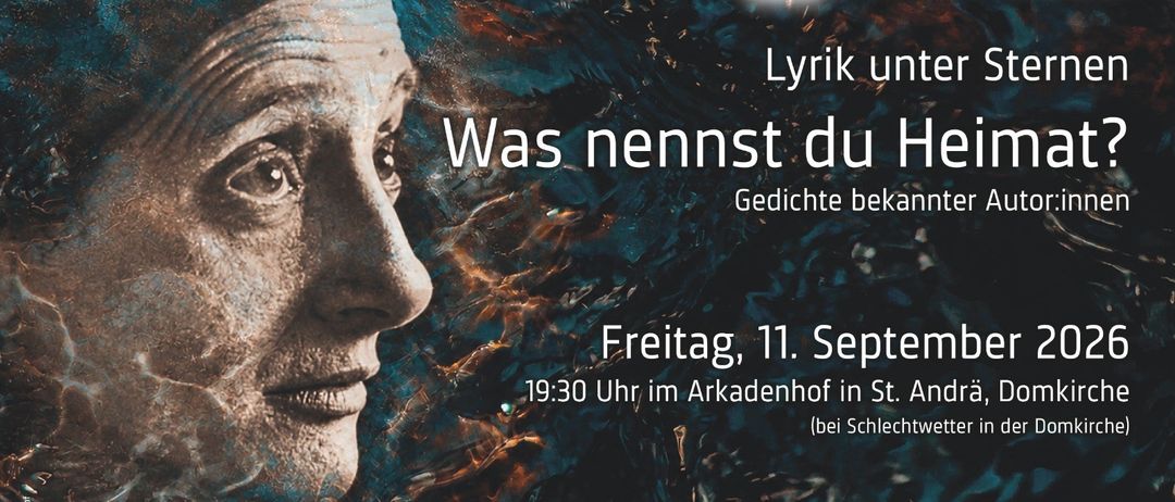 Plakat für eine Gedichtlesung mit einem Porträt einer Frau mit ernster Miene. Der Text lautet 'Lyrik unter S' und 'Was nennst du Hei'. Die Veranstaltung findet am Freitag, 11. September um 19:30 im Arkadenhof in St. Andrä statt.