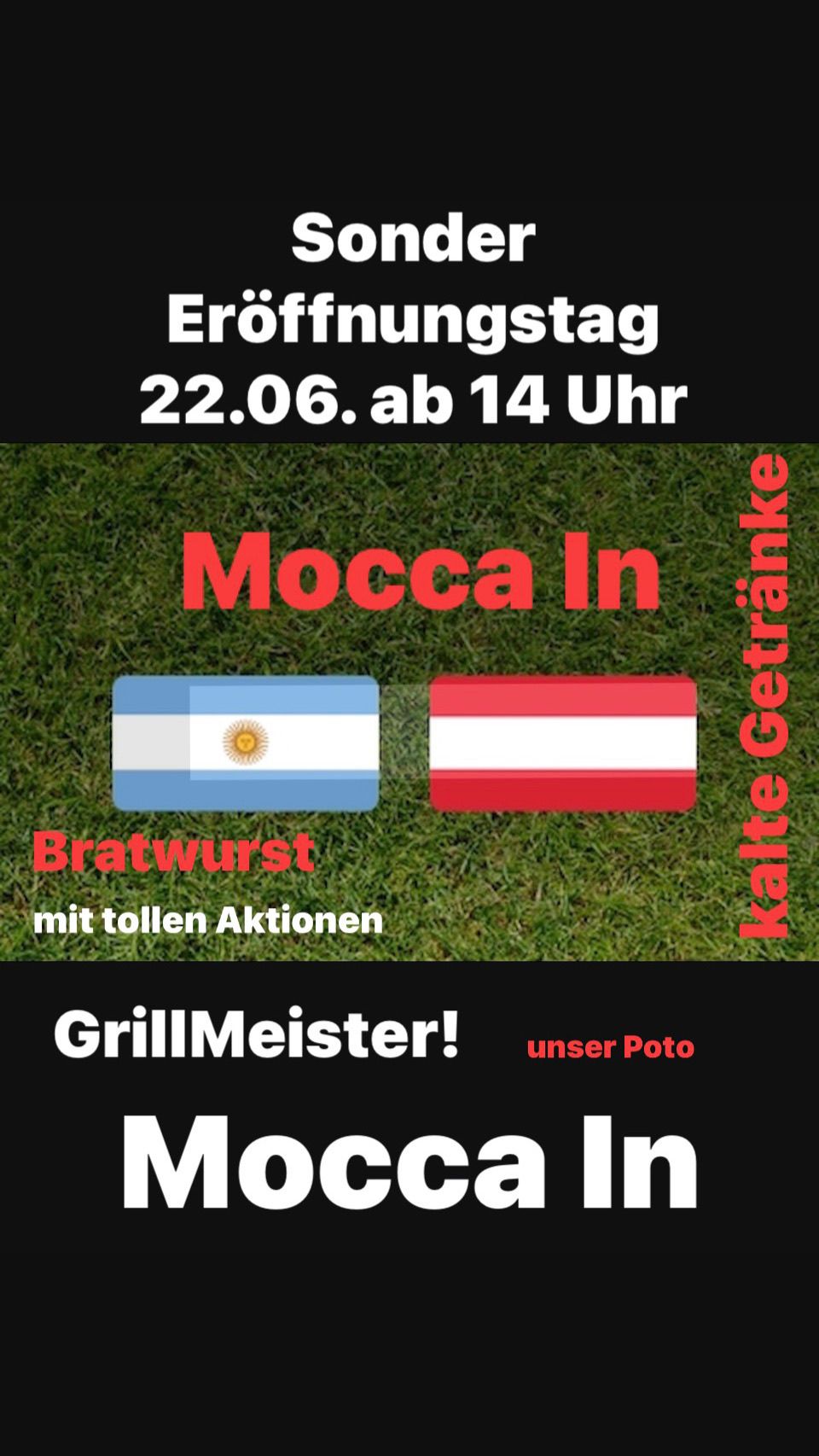 Werbeplakat für Mocca In Veranstaltung am 22.06 ab 14 Uhr. Es zeigt Flaggen von Argentinien und Österreich. Text lautet 'Bratwurst mit tollen Angeboten'. Unten steht 'GrillMeister!' und 'unser Ort'.