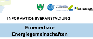Das Bild zeigt Logos eines Klimafonds und einer Gemeinschaftsinitiative, die erneuerbare Energien und Gemeinschaftsengagement fördern. Oben links befindet sich ein grünes Emblem mit einer Schaufel, das Umweltbemühungen symbolisiert. Oben rechts ist ein Logo für 'Klima- und Energie Modellregionen' zu sehen, was auf einen Fokus auf Klima- und Energiemodellregionen hinweist. Darunter steht der Titel 'TIONSVERANSTALTUNG', gefolgt vom Text 'Erneuerbare Gemeinschaften', was 'Erneuerbare Gemeinschaften' bedeutet.