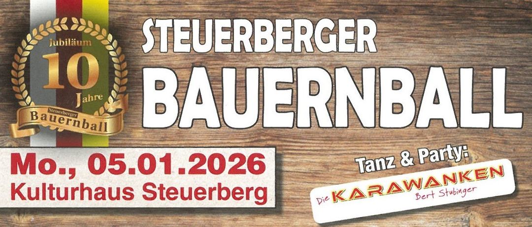 Plakat für Steuerberger Bauernball am 05.01.2026. Beginn um 20 Uhr, Eintritt 10€, AK 12€. Giltiger Ausweis erforderlich. DJs vom London. Tanz & Party.