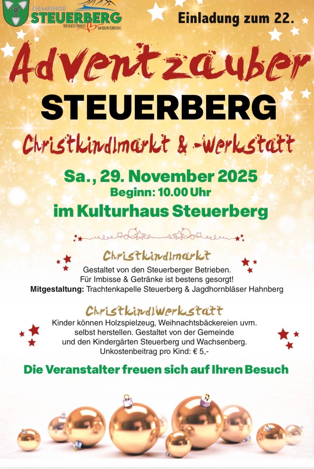 Plakat für Christkindlmarkt und Werkstatt bei Steuerberg. Datum: 29. November 2025, 10:00 Uhr. Ort: Kulturhaus Steuerberg. Veranstaltet von Steuerberg Betrieben. Snacks und Getränke sind vorhanden. Mitveranstalter: Trachtenkapellle Steuerberg und Jagdhornblaser Hahnberg. Aktivitäten: Kinderbasteleien, Holzspielzeug, Weihnachtsbäckerei. Veranstaltet von Gemeinde und Kindergärten Steuerberg und Wachsenberg. Kosten pro Kind: 5 Euro. Veranstalter freuen sich auf Ihren Besuch.
