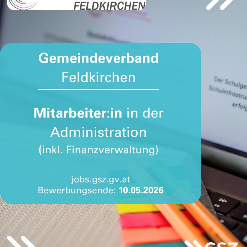 Werbeanzeige für einen Job in der Verwaltung bei Gemeindeverband Feldkirchen, einschließlich Finanzverwaltung. Bewerbungsfrist ist der 10.05.2026. Bewerben Sie sich unter jobs.gsz.gv.at.