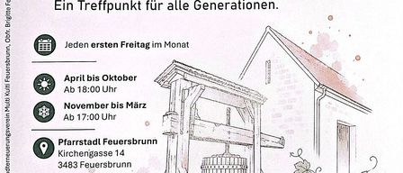 Plakat für Stadt Treff Feuersbrunn, ein Treffpunkt für alle Generationen. Es zeigt ein Haus mit einer Weinpresse und Weinreben. Der Zeitplan ist von April bis Oktober um 18:00 und von November bis März um 17:00. Adresse: Kirchengasse 14, 3483 Feuersbrunn.