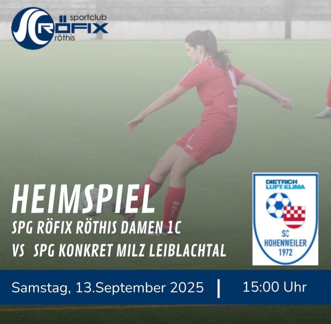 Ein Plakat für ein FuÐballspiel mit einem Spieler in Rot, die Teams sind SPG Röfix Röthis Damen 1C und SPG Konkret Milz Leiblachtal. Geplant für Samstag, 13. September 2025, um 15:00 Uhr.