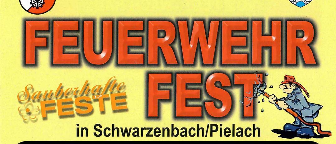 Ein gelbes Plakat bewirbt ein Feuerwehrfest in Schwarzenbach/Piellach, geplant für den 20. bis 22. Juni 2025. Es enthält eine Zeichnung eines Feuerwehrmanns und zeigt die Tage der Veranstaltung: Freitag, Samstag und Sonntag.