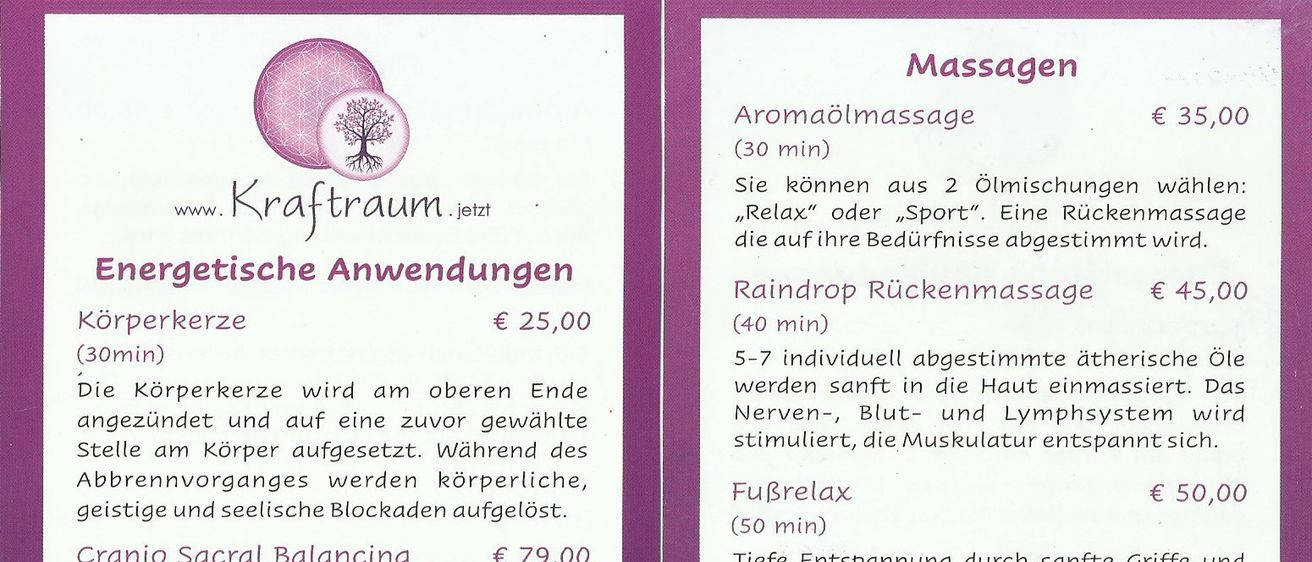 Aromaölmassage, 30 Minuten, €35. Raindrop Rückenmassage, 40 Minuten, €45. Fußreflex, 50 Minuten, €50. Kräuterstempelmassage, 60 Minuten, €79. Raindrop Massage, 60 Minuten, €79. Lavageshell Massage, 60 Minuten, €79. Lomilomi Nui, 90 Minuten, €95.