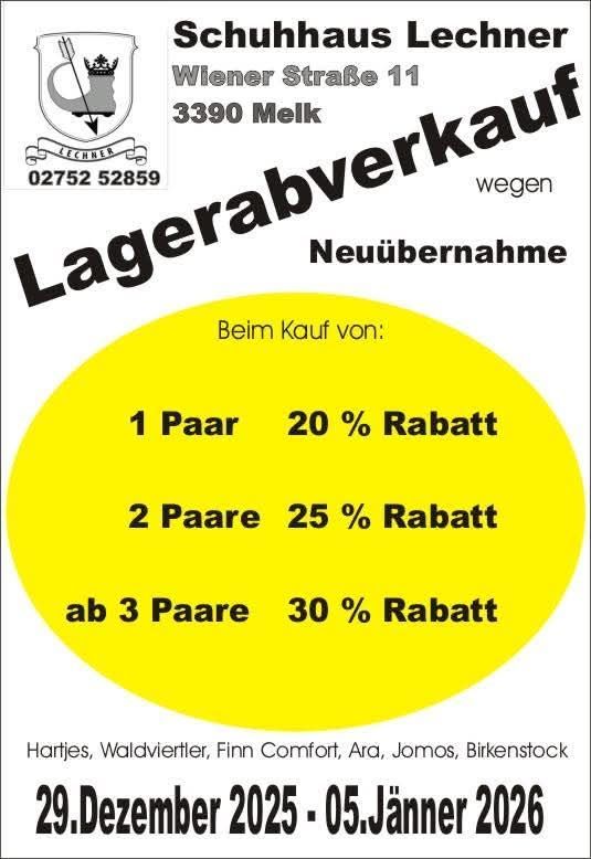 Werbung für Lagerabverkauf bei Schuhhaus Lechner, Wiener Strasse 11, 3390 Melk. Der Verkauf bietet Rabatte für den Kauf von Paaren Schuhen. Die Rabatte betragen 20% für ein Paar, 25% für zwei Paare und 30% für drei oder mehr Paare. Der Verkauf läuft vom 29. Dezember 2025 bis 5. Januar 2026.
