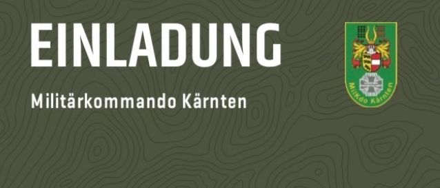 Grüner Umschlag mit weißem Text 'EINLADUNG' und einem Wappen oben rechts. Darunter steht 'Militärkommando Kärnten'. Unten rechts befindet sich ein rotes Dreieck mit einem weißen Dreieck darunter. 'EINSATZBEREIT FÜR ÖSTERREICH' unten links.