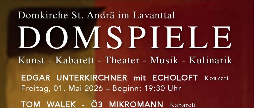Ein Veranstaltungsposter listet verschiedene Aufführungen auf: Edgar Unterkirchner mit Echoloft am 1. Mai 2026, Tom Walek am 9. Mai 2026 und mehr. Jede Veranstaltung gibt den Tag, das Datum und die Uhrzeit an.