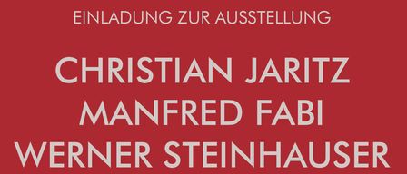 Plakat für eine Kunstausstellung mit Werken von Christian Jaritz, Manfred Fabi und Werner Steinhauser. Eröffnung am 6. August 2026 um 18:30 Uhr. Gehostet von Maria Knauder mit musikalischer Begleitung der Musikschule Unteres Lavantall.