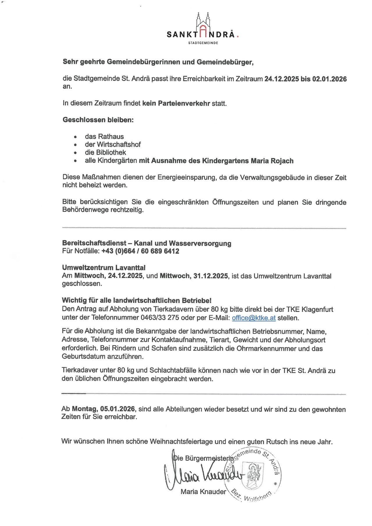 Hinweis zur Schließung des Rathauses St. Andrä während der Heizperiode. Es findet kein Parteiverkehr statt. Geschlossen bleiben: das Rathaus, das Wirtschaftsamt, die Bibliothek und alle Kindergärten mit Ausnahme des Kindergartens Maria Rojach. Dies dient der Energieeinsparung, da die Verwaltungsgebäude in dieser Zeit nicht beheizt werden.