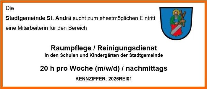 Die Stadtgemeinde St. Andrä sucht zum ehesten möglichen Eintritt eine Mitarbeiterin für den Bereich Raumpflege/Reinigungsdienst in den Schulen und Kindergärten der Stadtgemeinde, 20 h pro Woche (m/w/d)/nachmittags. Referenznummer: 2026RE101.