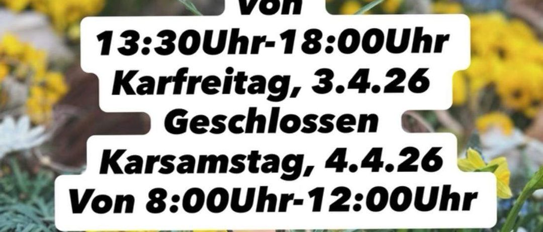 Poster mit Blumenhintergrund. Es listet Öffnungszeiten für Ostern auf, einschließlich Karfreitag, Ostersonntag und Ostermontag.