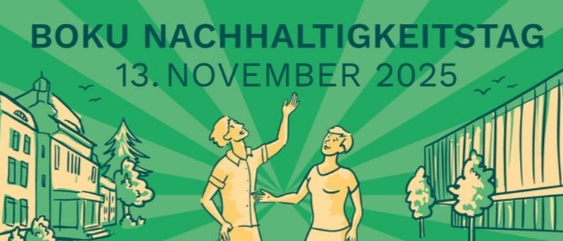 Plakat für den BOKU Nachhaltigkeitstag am 13. November 2025. Es zeigt zwei Personen, eine mit erhobener Hand, vor einem Stadtbild und Grünflächen im Hintergrund. Das Plakat betont 'Renaturierung und Biodiversität' und fördert nachhaltige Lösungen für morgen.
