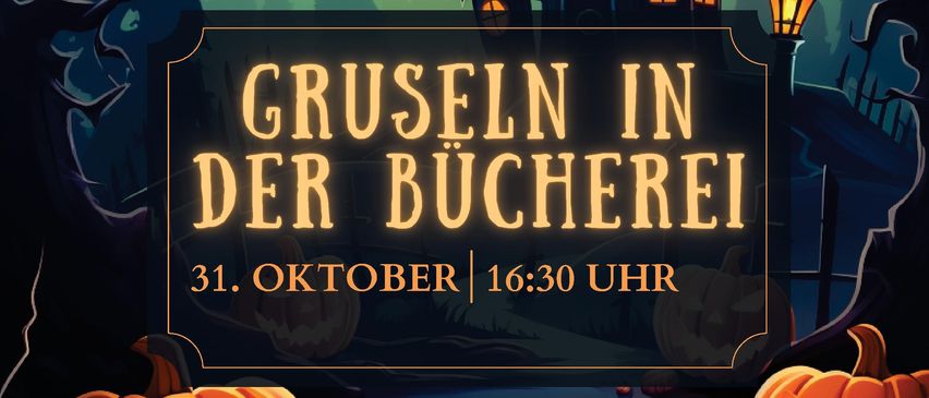 Plakat für Gruseln in der Bucherei Veranstaltung am 31. Oktober um 16:30, mit einem gespenstischen Haus, Fledermäusen und Kürbissen.