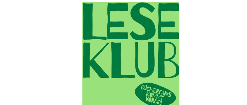 Ein grüner Buchdeckel mit dem Titel 'LESE KLUB', einem Logo und dem Datum '16. OKTOBER, 16 UHR'. Darunter steht der Text 'BUCHERFANSKOMTVORLEI'. Es handelt sich wahrscheinlich um eine Werbung für eine Buchlesung.