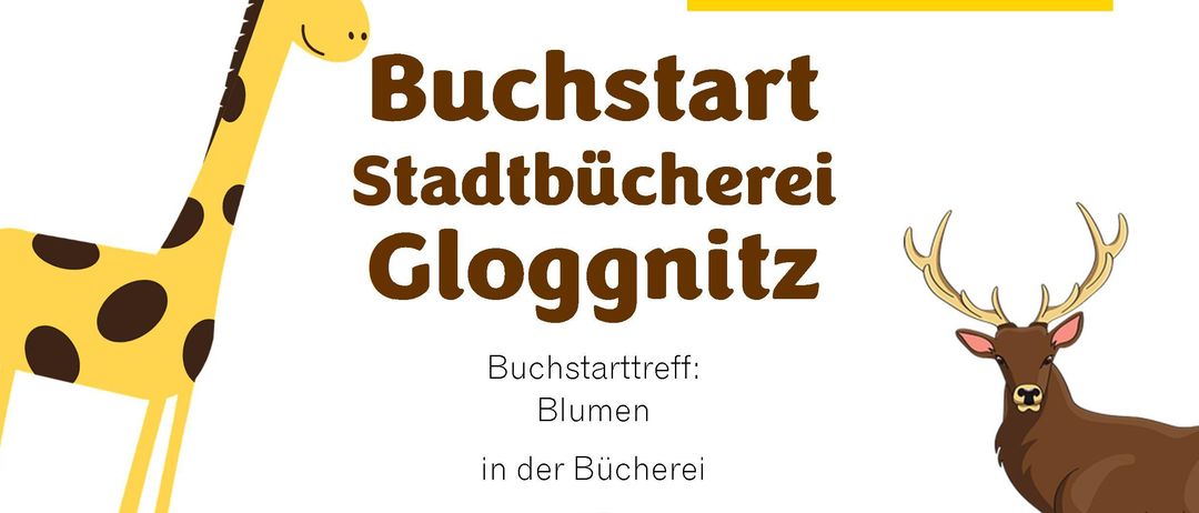 Plakat für die Stadtbibliothek von Gloggnitzer, Österreich. Es zeigt eine Giraffe, einen Hirsch, ein Eichhörnchen und einen Fuchs. Die Veranstaltung ist für Kinder von 0-3 Jahren. Datum: 20. Mai 2026 um 15:45 Uhr. Anmeldung: 02662/42401-DW 42 oder buch@gloggnitz.gv.at.