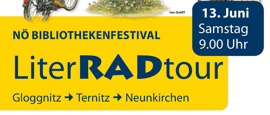 Plakat für die LiterRadTour. Vier Personen fahren mit Büchern auf dem Rücken Fahrrad. Die Route führt von Gloggnitz nach Ternitz nach Neunkirchen. Die Veranstaltung beginnt um 9:00 Uhr.