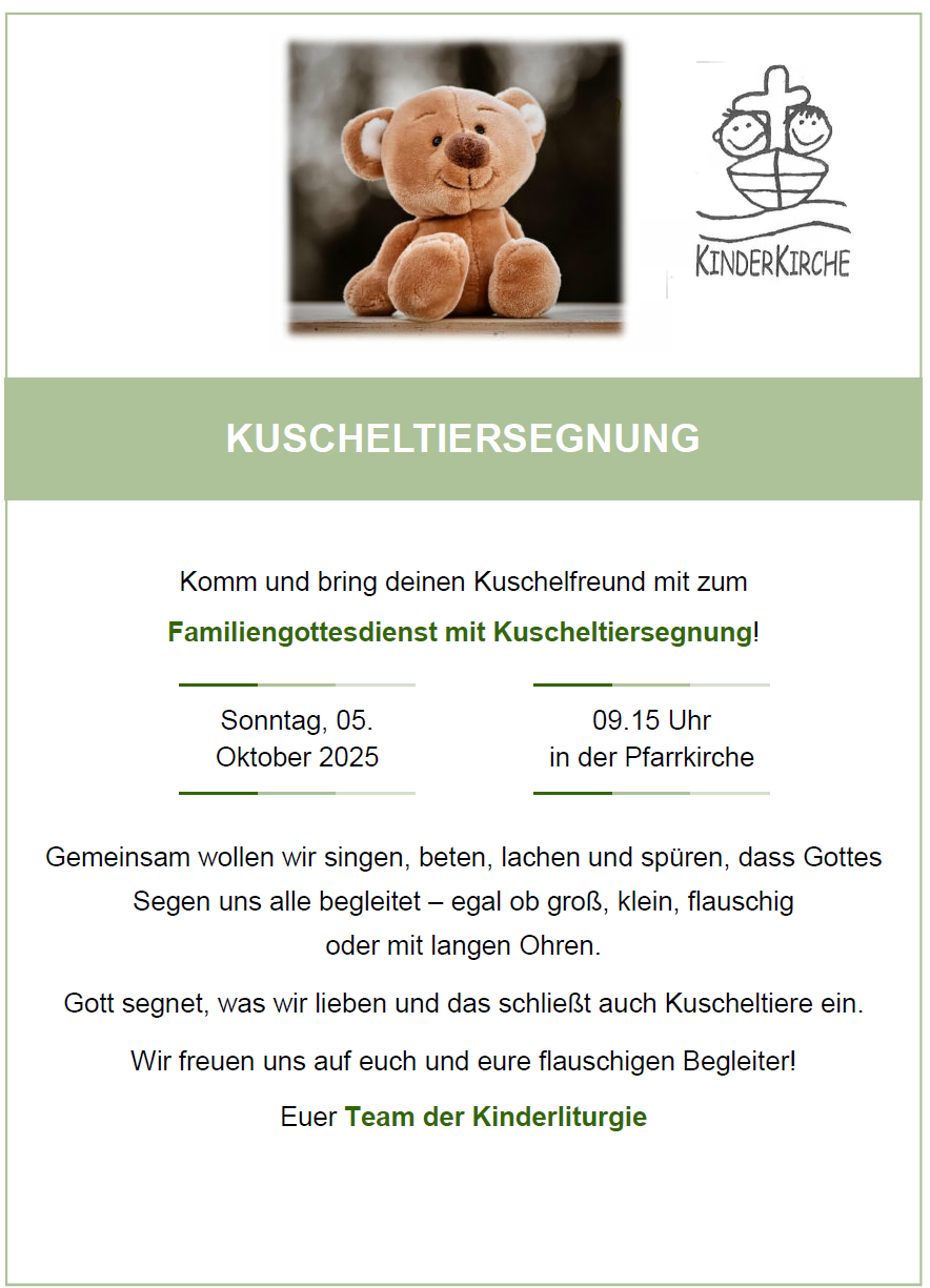 Ein Bild zeigt einen Teddybären auf einer Holzfläche. Darunter befindet sich ein Logo mit dem Text 'KINDERKIRCHE'. Darunter steht im Bild 'KUSCHELTIERESEGNUNG'. Ein Familiengottesdienst mit Kuscheltiersegnung ist für Sonntag, den 5. Oktober 2025, um 09:15 Uhr in der Kirche geplant.
