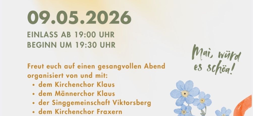 Eine Veranstaltung mit dem Titel 'Lasso in dein Herz' am 09.05.2026. Der Eintritt beginnt um 19:00 Uhr und startet um 19:30 Uhr. Organisiert von den Chören von Klaus, Viktorsberg und Fraxern. Der Eintritt ist eine freiwillige Spende.