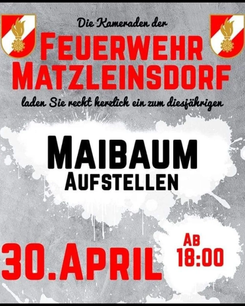 Plakat für die jährliche Maibaum-Veranstaltung der Feuerwehr Matzleinsdorf. Der Text lautet 'Feuerwehr Matzleinsdorf lädt herzlich zum diesjährigen Maibaum-Aufstellen am 30. April um 18:00 ein.'