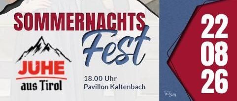 Sommernachts Fest im Pavillon Kaltenbach am 22. und 26. August, 18:00 Uhr. Mit Juhe aus Tirol.