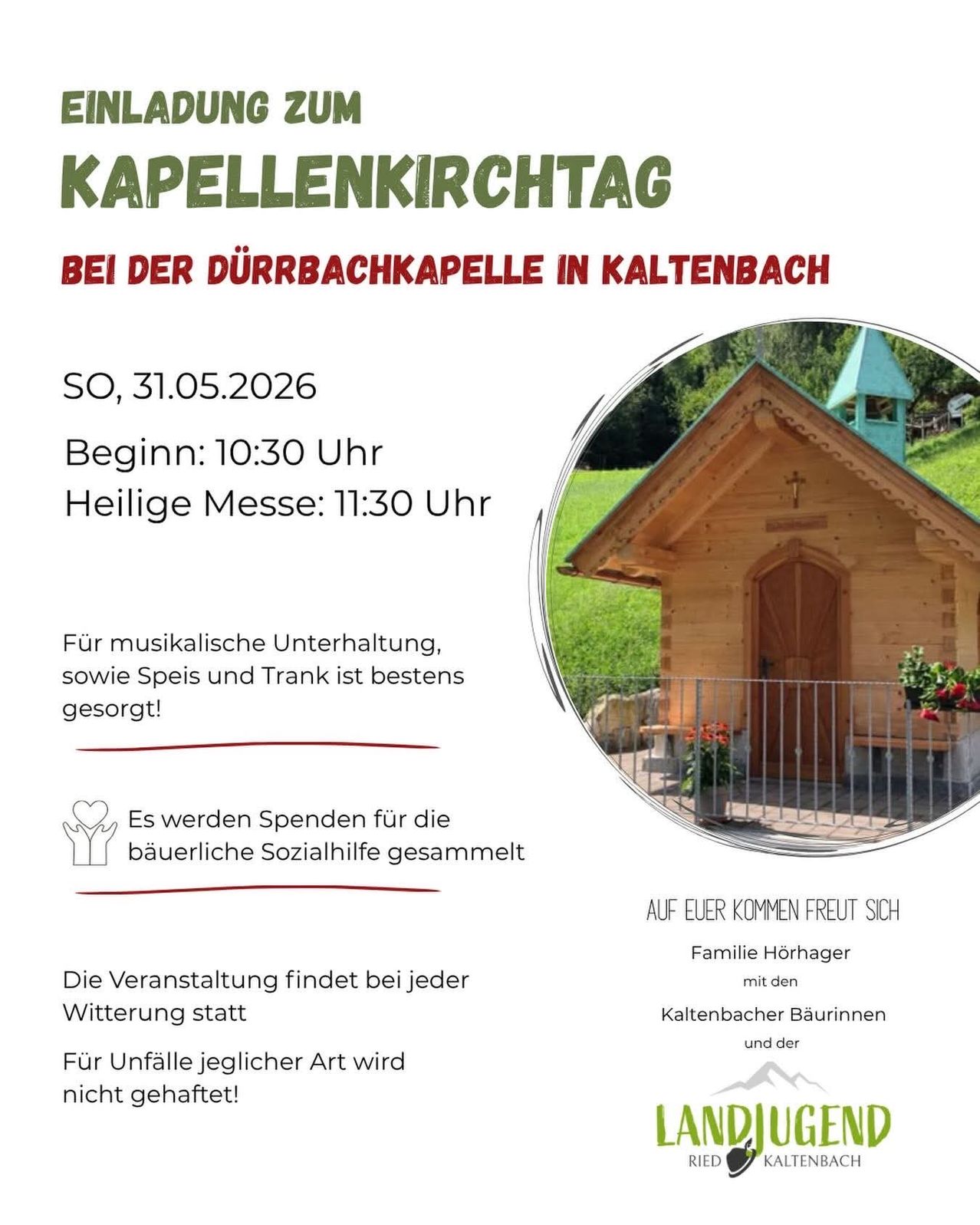Das Bild kündigt einen Kapellentag bei der Dürrbachkapelle in Kaltenbach am 31.05.2026 an. Es beginnt um 10:30 Uhr mit einer Heiligen Messe um 11:30 Uhr. Musikalische Unterhaltung, Essen und Getränke sind vorgesehen. Spenden für die ländliche Sozialhilfe werden gesammelt.