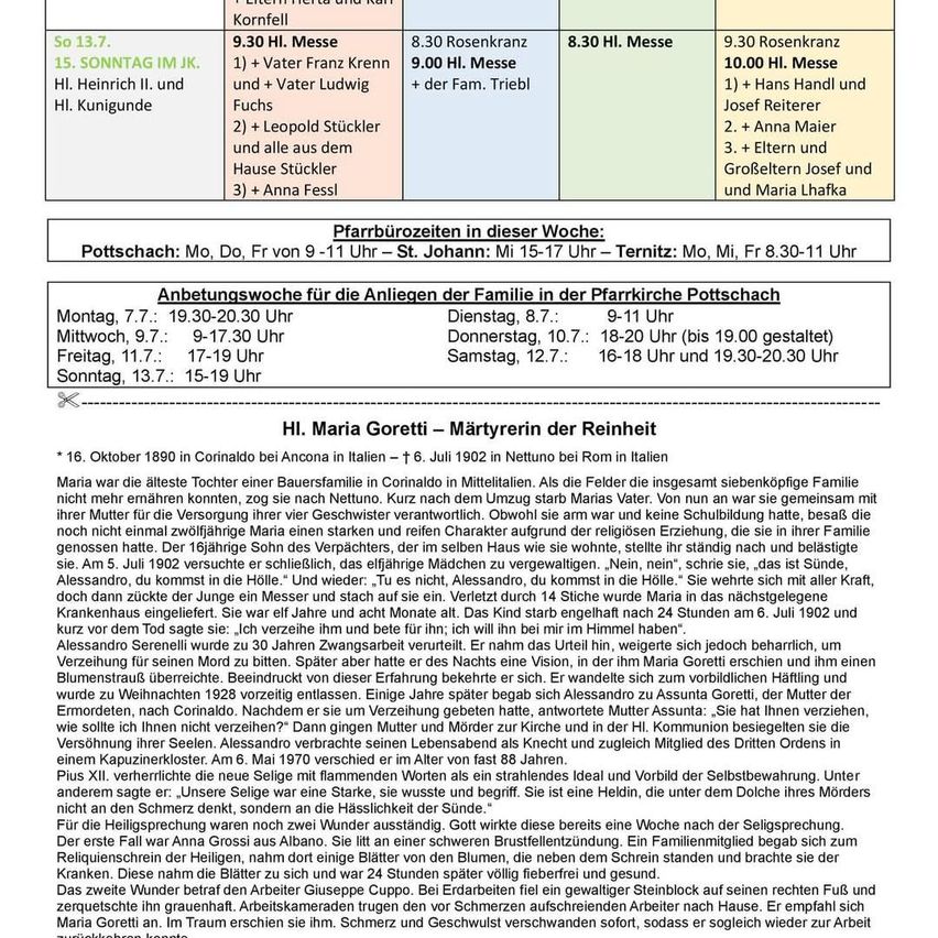 Besuchszeiten für die Angehörigen der Familie in der Pfarrkirche Postschach. Montag 7.7.: 19.30-20.30 Uhr. Dienstag 8.7.: 9-11 Uhr. Mittwoch 9.7.: 9-17.30 Uhr. Donnerstag 10.7.: 18-20 Uhr (bis 19.00 gestellt). Freitag 11.7.: 17-19 Uhr. Samstag 12.7.: 16-18 Uhr und 19.30-20.30 Uhr