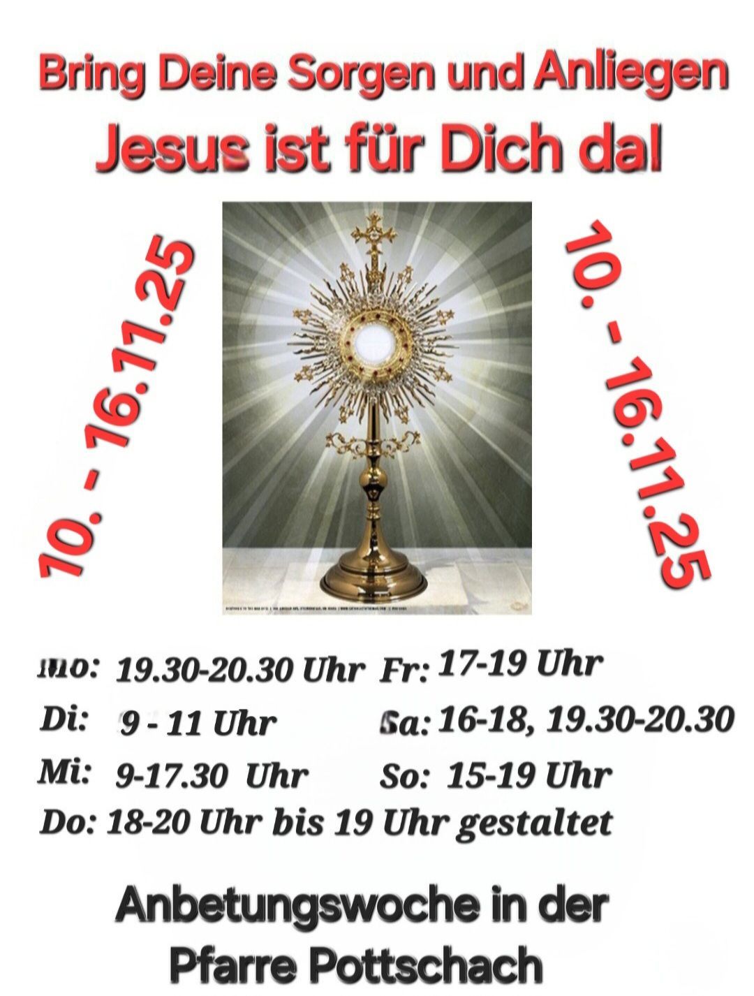 A poster shows a golden monstrance with rays of light. It reads 'Jesus ist fur Dich dal' and provides times for an event. The times span from 10th to 16th, and 11th to 17th.