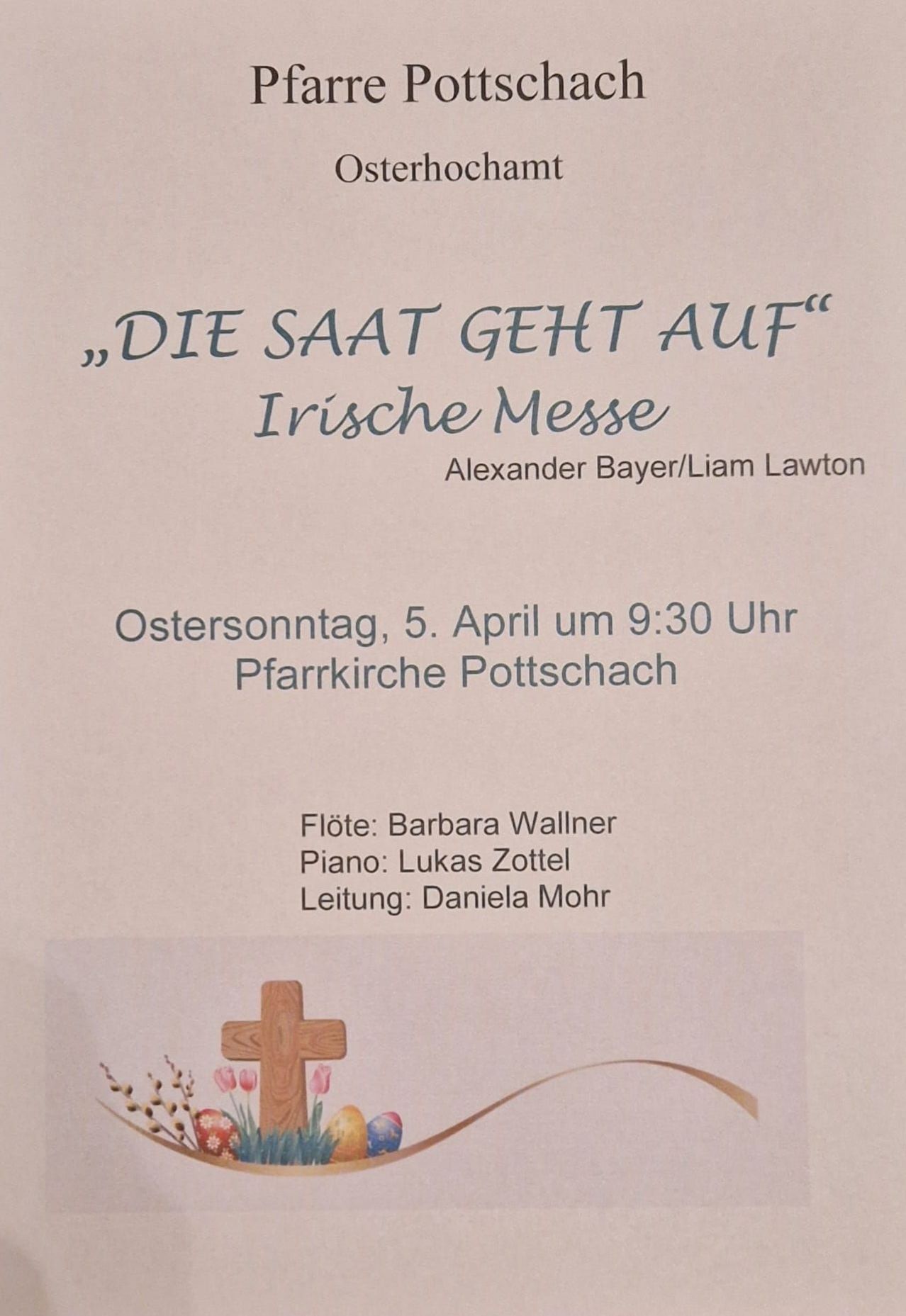 Plakat für einen Ostergottesdienst mit dem Titel 'Die Saat Geht Auf' mit einem Kreuz und Blumen. Die Veranstaltung findet am 5. April um 9:30 Uhr in der Pottschach Kirche statt. Es spielen Barbara Wallner an der Flöte und Lukas Zottel am Klavier, unter der Leitung von Daniela Mohr.