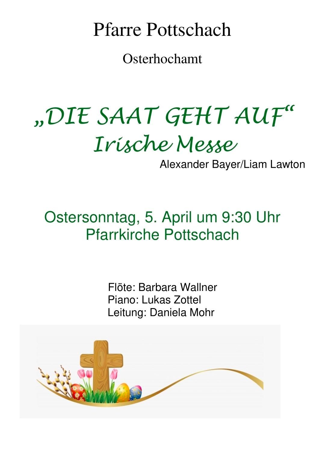 Am Ostersonntag, 5. April, um 9:30 Uhr, wird die Irische Messe in der Pfarrkirche Pottschach aufgeführt. Die Flöte spielt Barbara Wallner, am Klavier Lukas Zottel, und Daniela Mohr leitet die Aufführung.