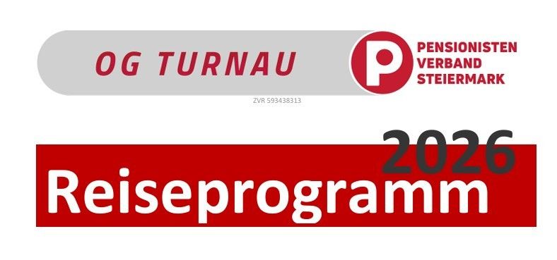 Das Bild zeigt ein Logo mit dem Text 'Pensionisten Verband Steiermark OG Turnau' und einer Registrierungsnummer ZVR 593438313, zusammen mit dem Jahr 2026 und dem Wort 'Reiseprogramm'.