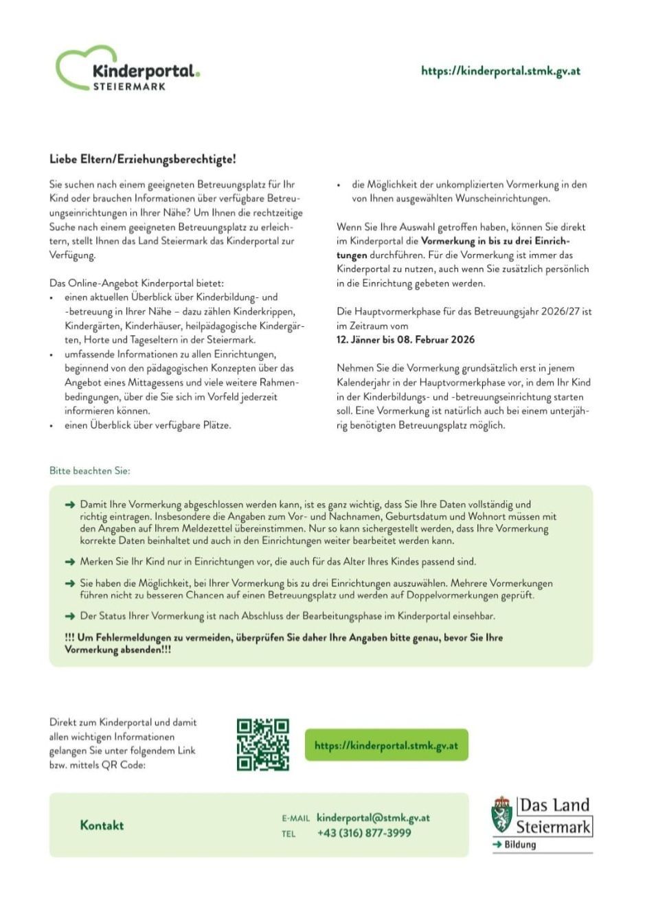 Suchen Sie nach einem geeigneten Betreuungsplatz für Ihr Kind oder brauchen Informationen über verfügbare Betreuungseinrichtungen in Ihrer Nähe? Um Ihnen die richtige Entscheidung zu erleichtern, stellt Ihnen das Land Steiermark das Kinderportal zur Verfügung.