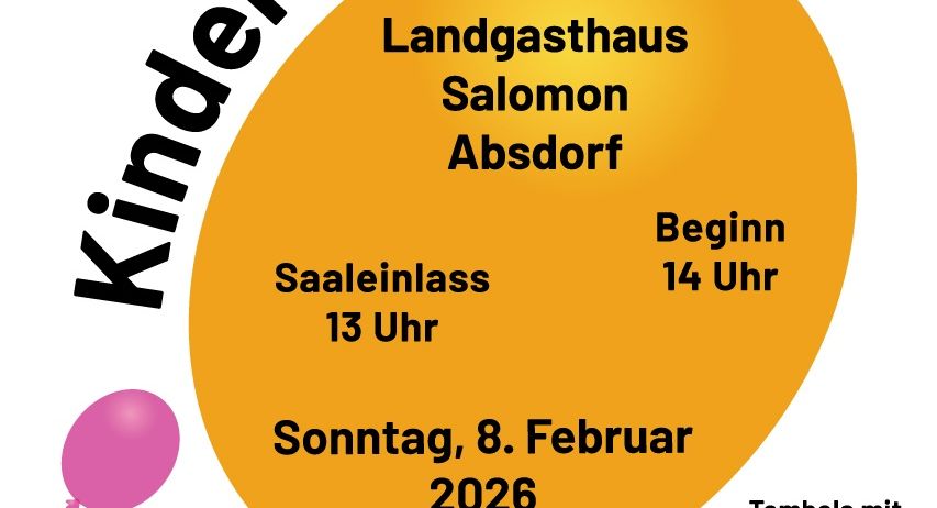 Ein Plakat für einen Kinderfasching mit Ballons, einschließlich Zeitplan, Veranstaltungsort und Aktivitäten wie Spielen, Spaß und Tanzen. Datum der Veranstaltung: Sonntag, 8. Februar 2026. Saaleinlass um 13 Uhr, Beginn um 14 Uhr. Ort: Landgasthaus Salomon Absdorf.